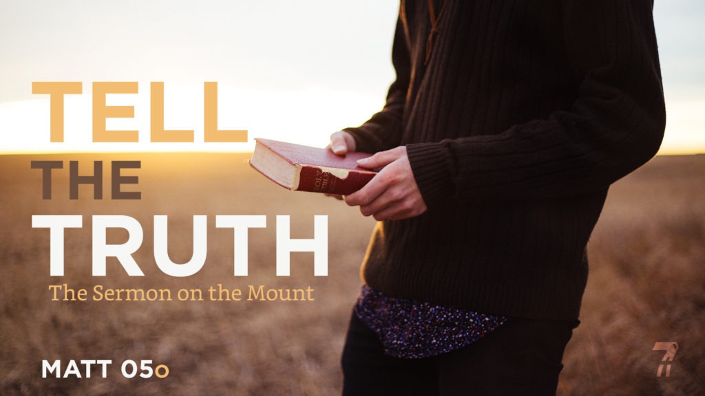 Matthew 05o – Tell the Truth