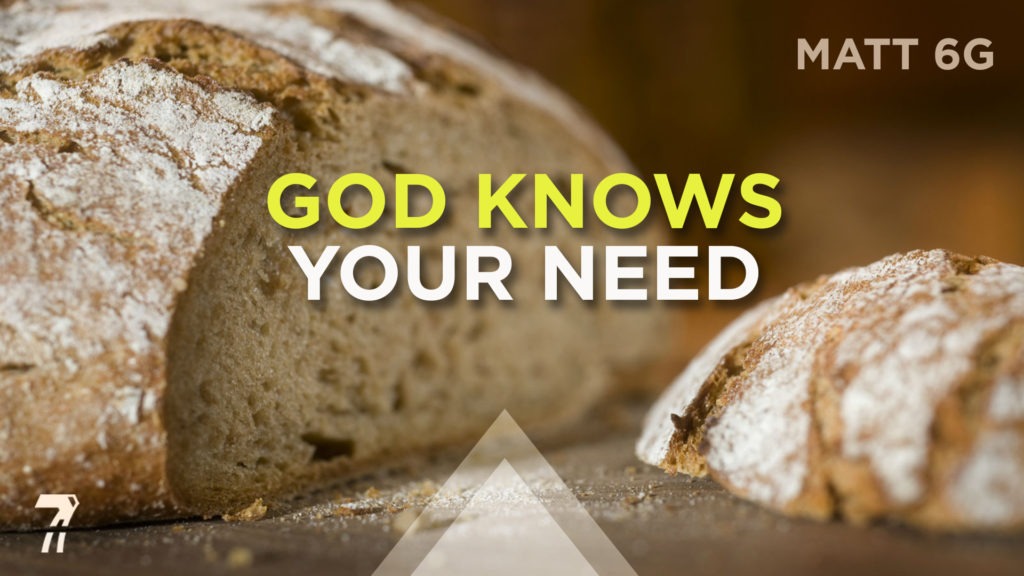 Matthew 06g – God Knows Your Need