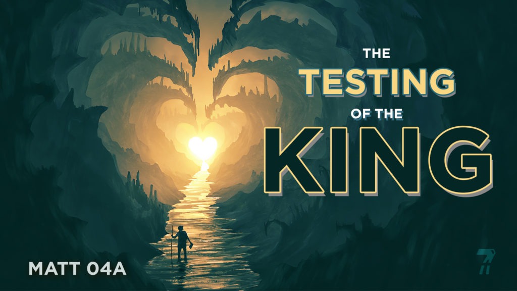 Matthew 04a – The Testing of the King