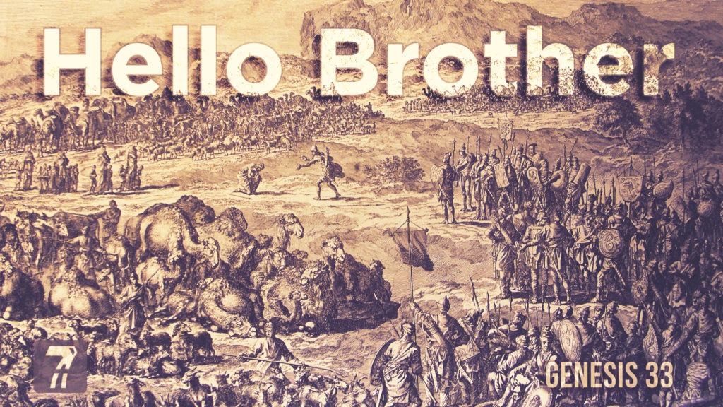 Genesis 33 – Hello Brother