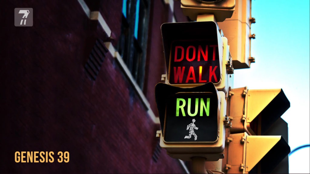 Genesis 39a – Don’t Walk, Run