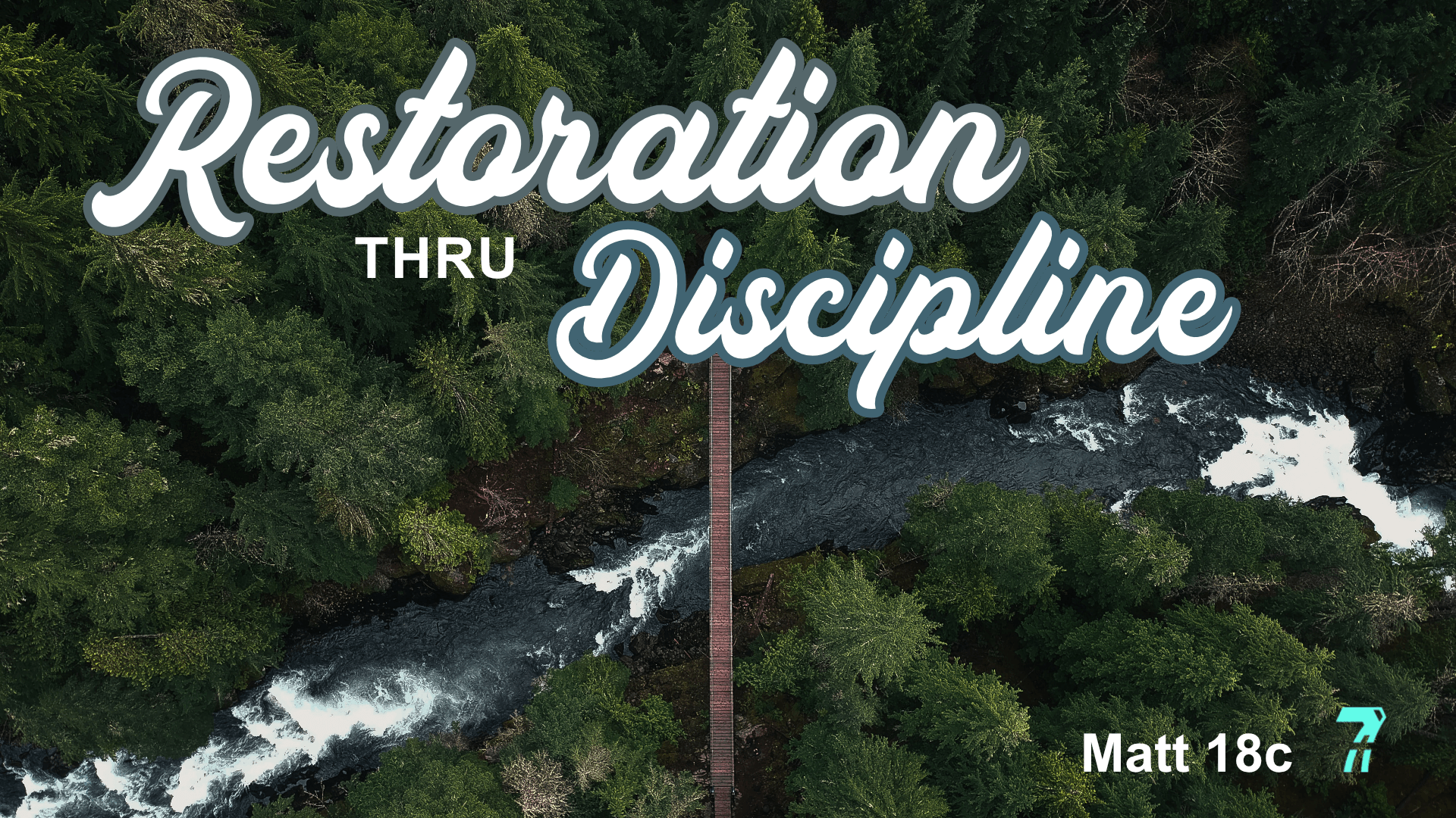 Matthew 18c – Restoration thru Discipline