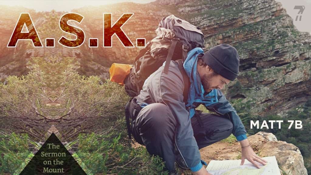 Matthew 07b – ASK