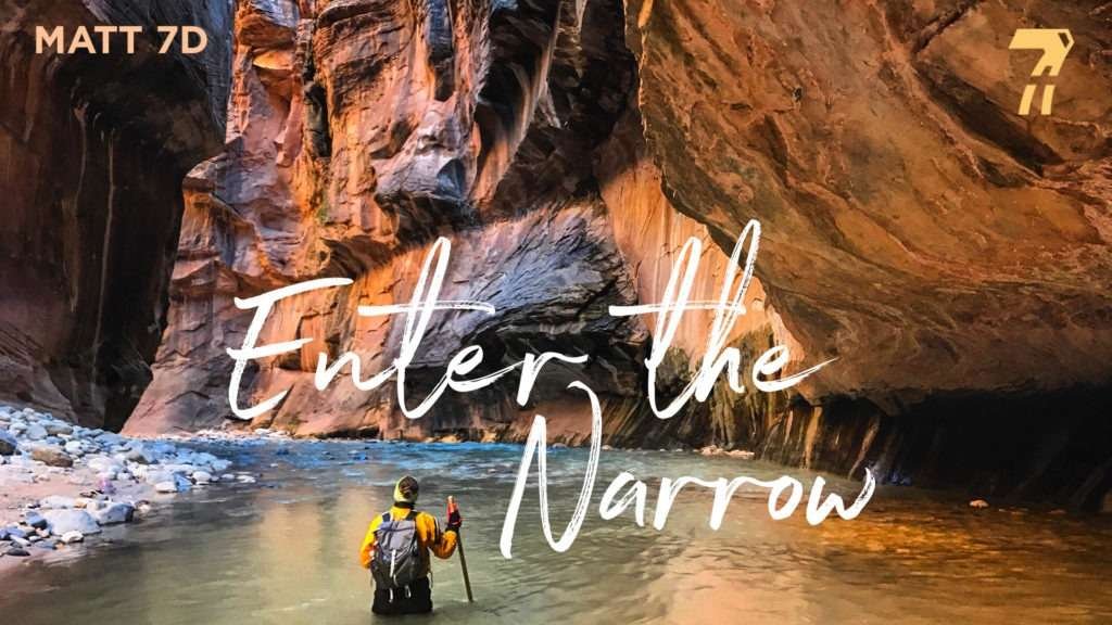 Matthew 07d – Enter The Narrow