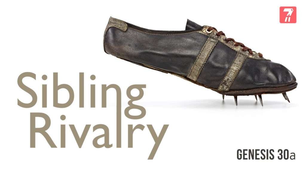 Genesis 30a – Sibling Rivalry