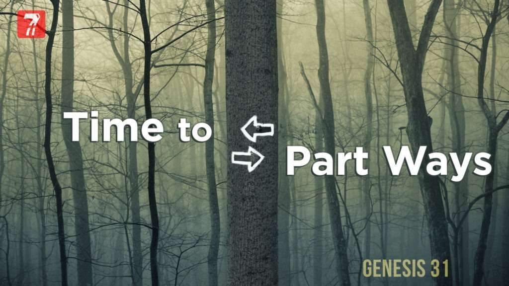 Genesis 31 – Time to Part Ways