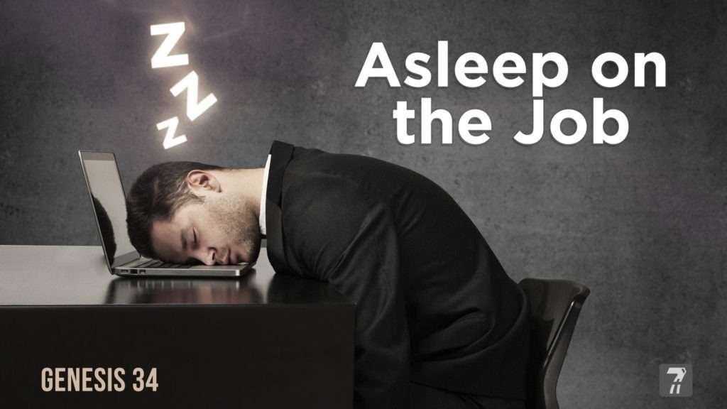 Genesis 34 – Asleep on the Job