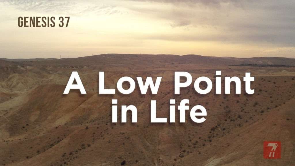 Genesis 37 – A Low Point in Life