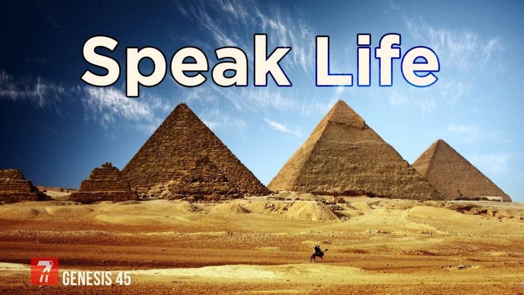 Genesis 45 – Speak Life