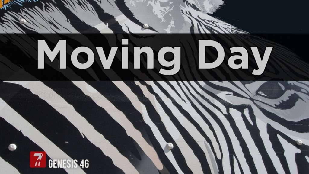 Genesis 46 – Moving Day