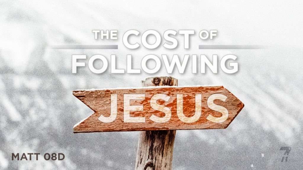 Matthew 08d – The Cost of Following Jesus