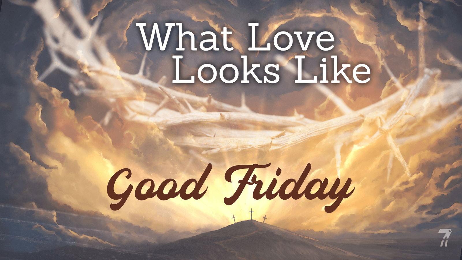 GoodFriday 2019 – What Love Looks Like